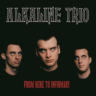 Alkaline Trio - From Here To Infirmary album cover