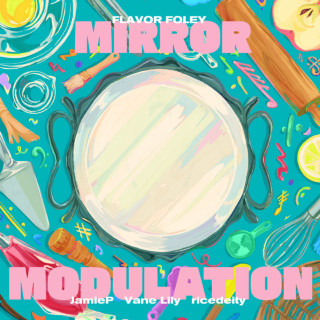 FLAVOR FOLEY - MIRROR MODULATION album cover