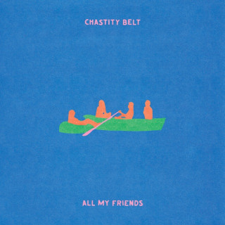 Chastity Belt - All My Friends album cover