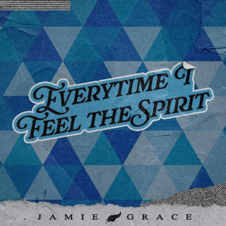 Jamie Grace - Every Time I Feel The Spirit EP cover