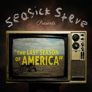 Seasick Steve - The Last Season of America album cover