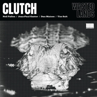 820810fe842d02e0d85bf3ff6f80e29f Clutch / Wasted Lands