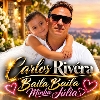 Carlos Rivera - Baila Baila Minha Júlia album cover