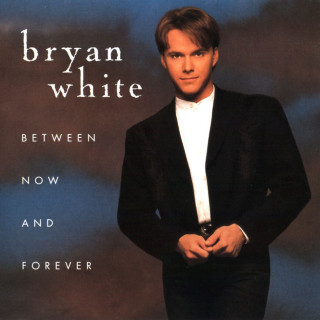 Bryan White - Between Now And Forever album cover