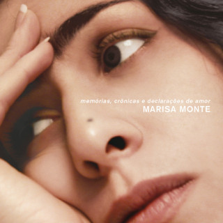 Marisa Monte - Memórias, Crônicas E Declarações De Amor album cover