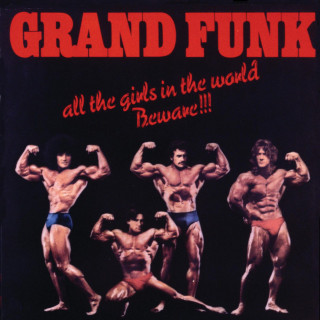 Grand Funk Railroad - All The Girls In The World Beware!! album cover