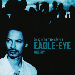 Eagle-Eye Cherry - Living In The Present Future album cover