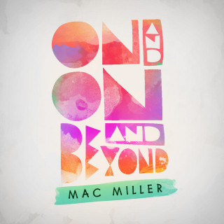 Mac Miller - On And On And Beyond EP cover