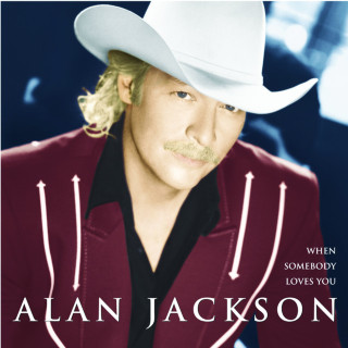 Alan Jackson - When Somebody Loves You album cover