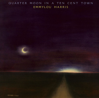 Emmylou Harris - Quarter Moon In A Ten Cent Town album cover