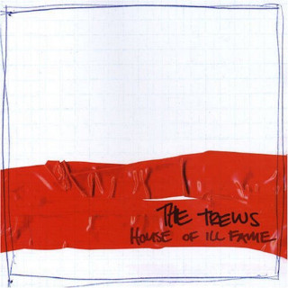 The Trews - House Of Ill Fame album cover