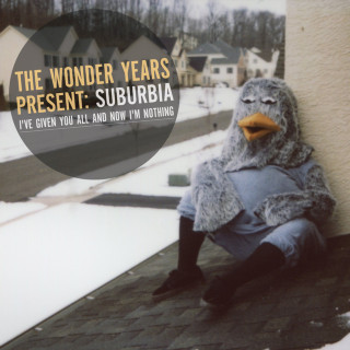 The Wonder Years - Suburbia: I've Given You All And Now I'm Nothing album cover