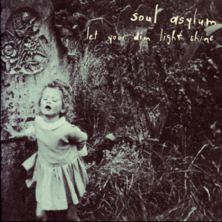 Soul Asylum - Let Your Dim Light Shine album cover