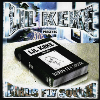 Lil' Keke - Birds Fly South album cover