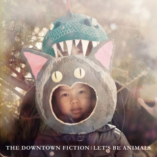 The Downtown Fiction - Let's Be Animals album cover