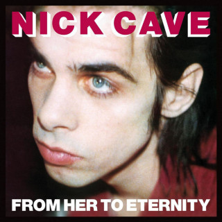 Nick Cave & The Bad Seeds - From Her To Eternity album cover