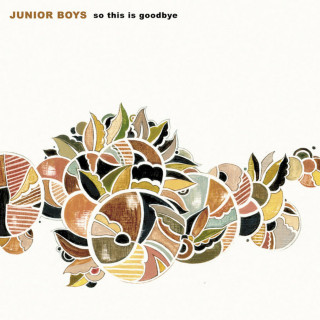 Junior Boys - So This Is Goodbye album cover