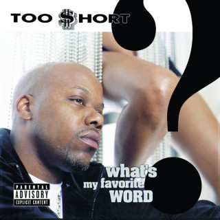 Too $hort - What's My Favorite Word? album cover