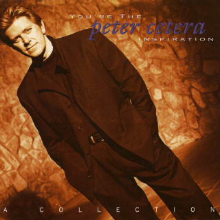 Peter Cetera - You're The Inspiration: A Collection compilation cover