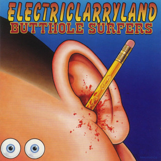 Butthole Surfers - Electriclarryland album cover
