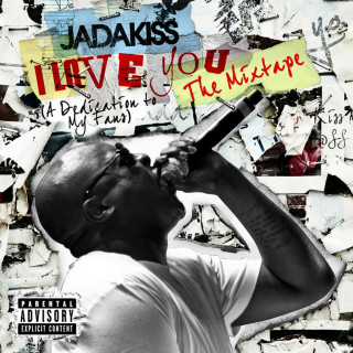 Jadakiss - I Love You (A Dedication To My Fans) mixtape cover