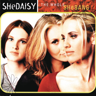 SHeDAISY - The Whole SHeBANG album cover