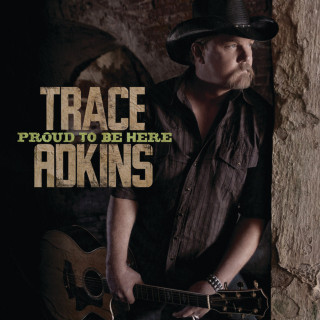 Trace Adkins - Proud To Be Here album cover