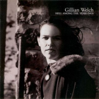 Gillian Welch - Hell Among The Yearlings album cover