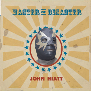 John Hiatt - Master Of Disaster album cover
