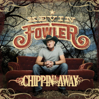Kevin Fowler - Chippin' Away album cover