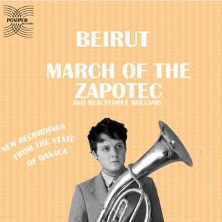 Beirut - March Of The Zapotec And Real People Holland EP cover