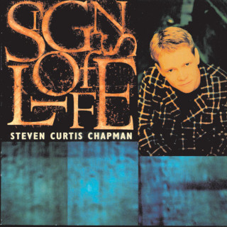 Steven Curtis Chapman - Signs Of Life album cover