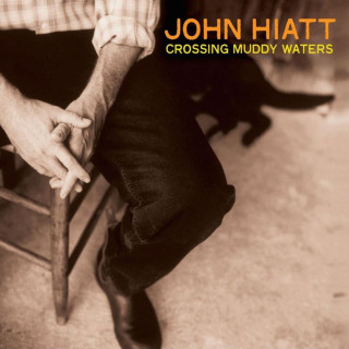 John Hiatt - Crossing Muddy Waters album cover