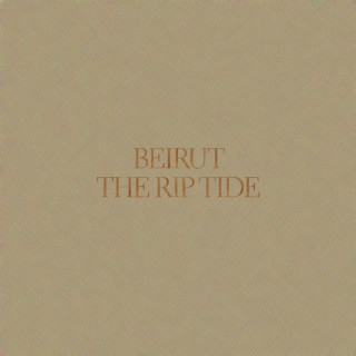Beirut - The Rip Tide album cover