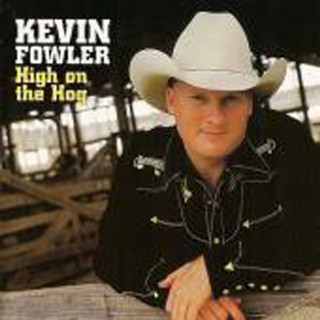 Kevin Fowler - High On The Hog album cover