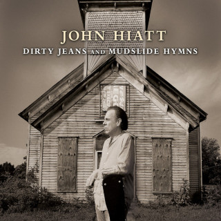 John Hiatt - Dirty Jeans And Mudslide Hymns album cover