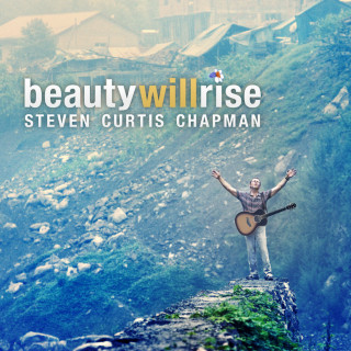 Steven Curtis Chapman - Beauty Will Rise album cover