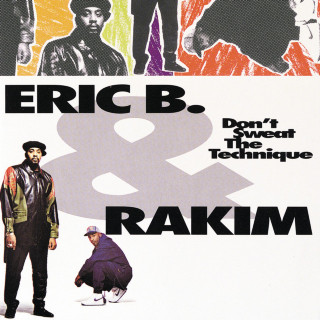 Eric B. & Rakim - Don't Sweat The Technique album cover