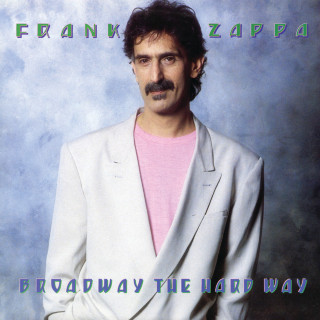 Frank Zappa - Broadway The Hard Way album cover