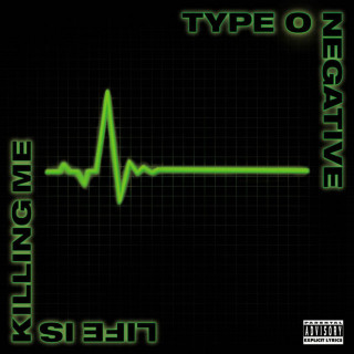 Type O Negative - Life Is Killing Me album cover
