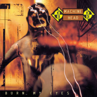 Machine Head - Burn My Eyes album cover