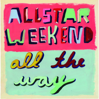Allstar Weekend - All The Way album cover