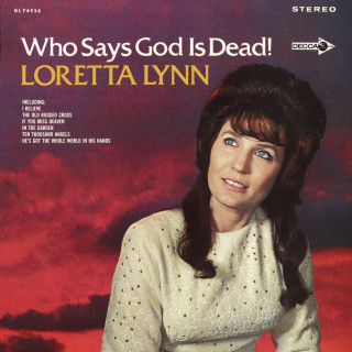 Loretta Lynn - Who Says God Is Dead! album cover