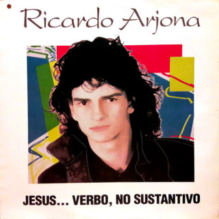 Ricardo Arjona - Jesús, Verbo No Sustantivo album cover