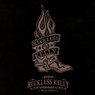 Reckless Kelly - Reckless Kelly Was Here live album cover