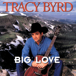 Tracy Byrd - Big Love album cover