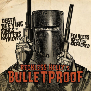 Reckless Kelly - Bulletproof album cover