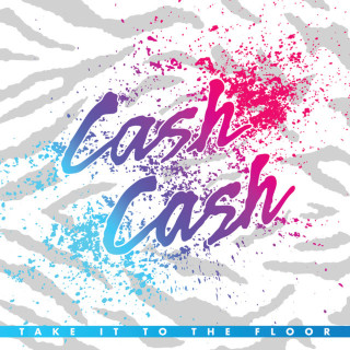 Cash Cash - Take It To The Floor album cover