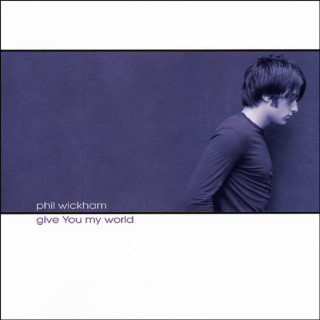 Phil Wickham - Give You My World album cover