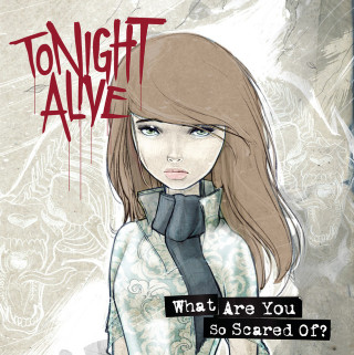 Tonight Alive - What Are You So Scared Of? album cover